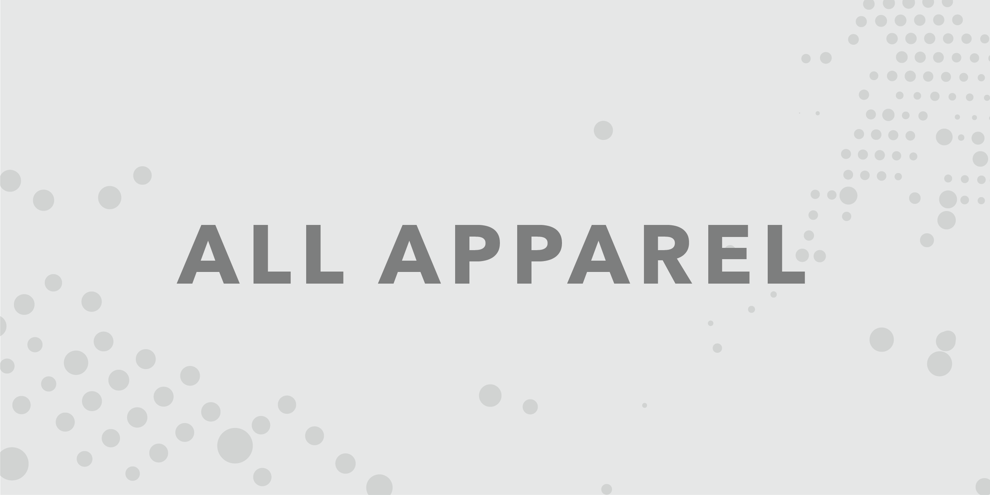 Apparel Button: Links To All Of Our Apparel