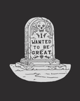 Wanted To Be Great · Unisex T-Shirt